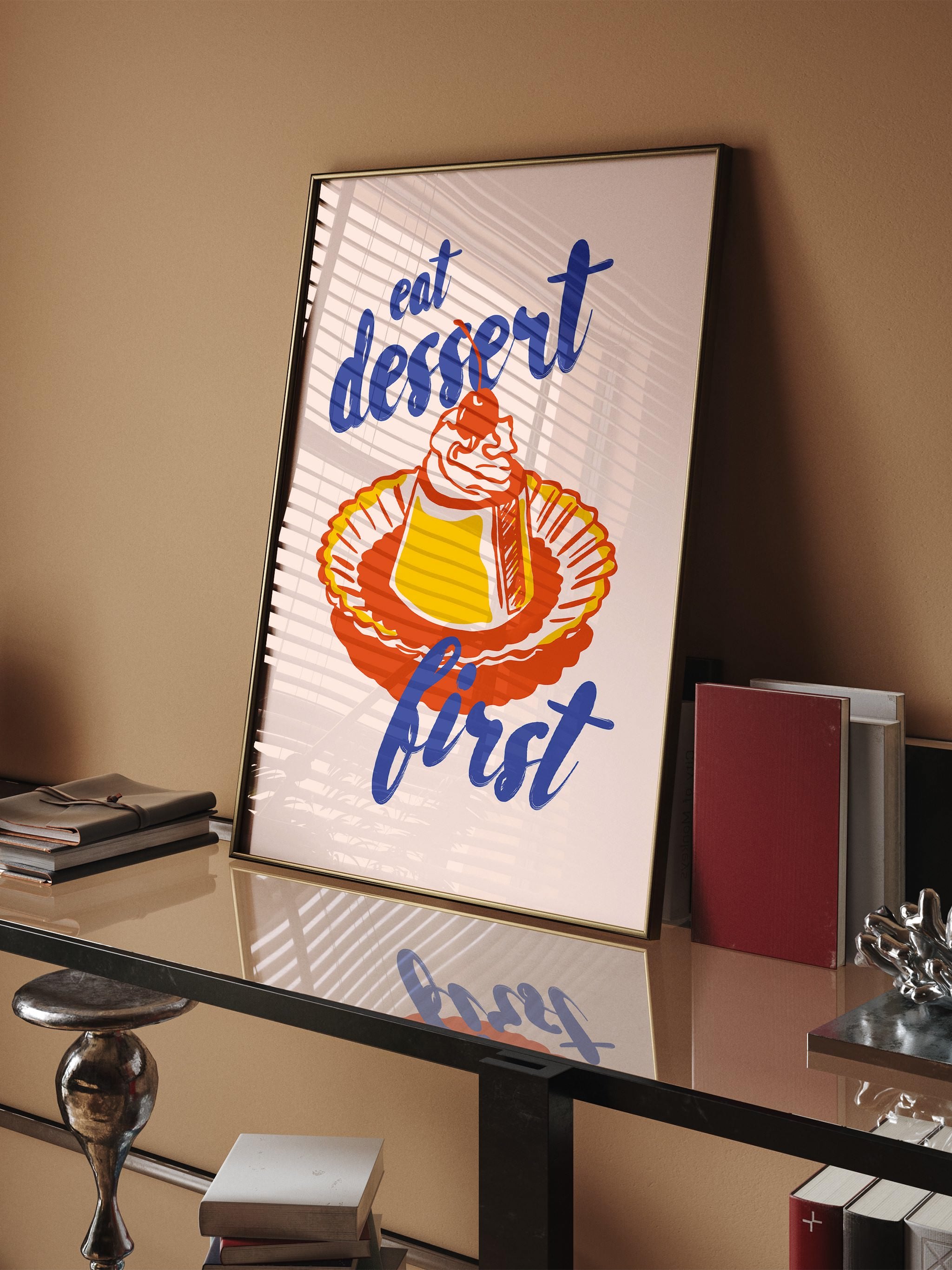 Printed poster with Eat Dessert First text